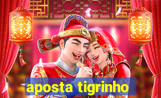 aposta tigrinho